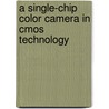A single-chip color camera in CMOS technology door G. Meynants