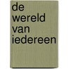 De wereld van iedereen by Henk Hokke