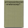 Prinsessenbonen - erwtensoep? door D. Vranken