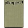 Allergie?! door S.J. Wijmer