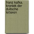 Franz Kafka. Kroniek der Duitsche letteren