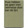 Thuis hebben we geen trein (Winnetoe doet aan de lijn) by J. Denoo