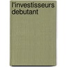 L'investisseurs debutant by L. van den Borre
