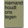 Niemand houdt ons tegen by G. de Maeyer