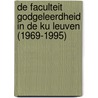 De faculteit godgeleerdheid in de KU Leuven (1969-1995) door L. Gevers