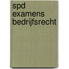 SPD examens bedrijfsrecht by F.S. Koster