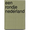 Een rondje Nederland door Onbekend