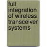 Full integration of wireless transceiver systems door J. Crols
