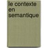 Le contexte en semantique