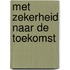 Met zekerheid naar de toekomst