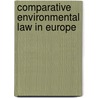 Comparative environmental law in Europe door R. Seerden