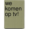 We komen op TV! by Joris Vermeulen