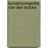 Kunstmonografie van den Bulcke by M. van Jole