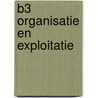 B3 Organisatie en exploitatie door Onbekend