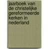 Jaarboek van de Christelijke Gereformeerde Kerken in Nederland by Unknown