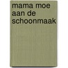 Mama Moe aan de schoonmaak door T. Wieslander