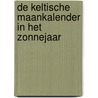 De Keltische maankalender in het zonnejaar by K. Lankester