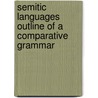 Semitic languages outline of a comparative grammar door E. Lipinski