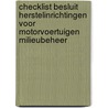 Checklist besluit herstelinrichtingen voor motorvoertuigen milieubeheer door D. van der Meijden