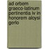 Ad orbem Graeco-Latinum pertinentia IV in honorem Aloysi Gerlo