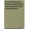 Checklist besluit tuinbouwbedrijven met bedekte teelt milieubeheer door D. van der Meijden