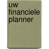 Uw financiele planner by G. Wellens