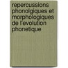 Repercussions phonolgiques et morphologiques de l'evolution phonetique door A. Maniet
