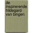 De inspirerende Hildegard van Bingen