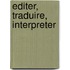 Editer, traduire, interpreter