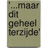 '...maar dit geheel terzijde' door Onbekend