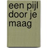 Een pijl door je maag by K. Spiering