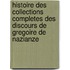 Histoire des collections completes des discours de Gregoire de Nazianze