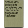 Histoire des collections completes des discours de Gregoire de Nazianze by V. Somers