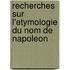 Recherches sur l'etymologie du nom de Napoleon