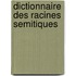 Dictionnaire des Racines semitiques