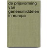 De prijsvorming van geneesmiddelen in Europa door B. van Praet
