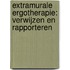 Extramurale ergotherapie: verwijzen en rapporteren