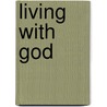 Living with God door Carlo Leget