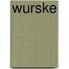 Wurske door A. van Gils
