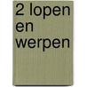 2 Lopen en werpen door A.A. Leeuwenhoek