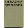 Het Soda-club sprankelboek door C. Eenschoten