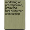 Modelling of pre-vapoured, premixed fuel-oil burner combustion door B. Zvo