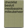 Checklist besluit mestbassins milieubeheer by D. van der Meijden