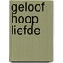 Geloof hoop liefde