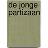De jonge Partizaan door A. van Gils
