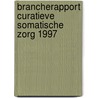 Brancherapport curatieve somatische zorg 1997 door B.J.M. Welling