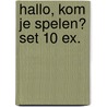 Hallo, kom je spelen? set 10 ex. door Onbekend