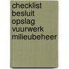 Checklist besluit opslag vuurwerk milieubeheer door D. van der Meijden