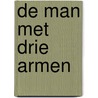 De man met drie armen door E. Albee