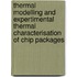 Thermal modelling and expertimental thermal characterisation of chip packages